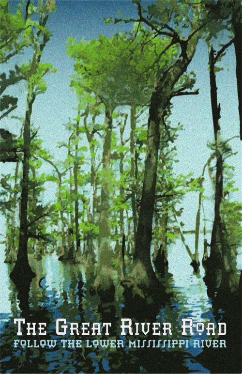 Poster for Great River Road with text: Follow the Lower Mississippi River